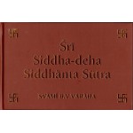 Sri Siddha-deha Siddhanta Sutra The conclusive truth on the reality, nature and cognition of the siddha-deha